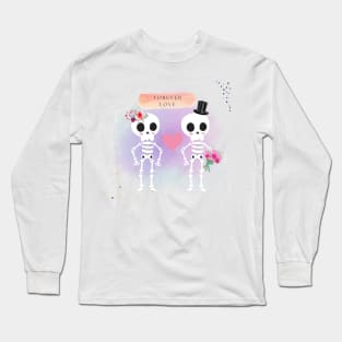 Happy Valentine, Funny Skeleton, Floral Forever Love Long Sleeve T-Shirt